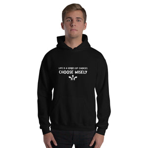 Life is a series of choices...Hoodie