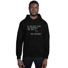 Load image into Gallery viewer, If you don&#39;t stand for something... Hoodie