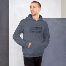 Load image into Gallery viewer, What&#39;s understood don&#39;t need to be explained...Hoodie