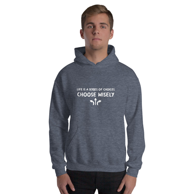 Life is a series of choices...Hoodie