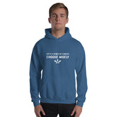 Life is a series of choices...Hoodie