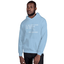 Load image into Gallery viewer, If you don&#39;t stand for something... Hoodie