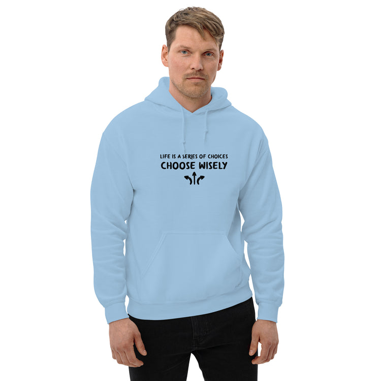 Life is a series of choices... Hoodie