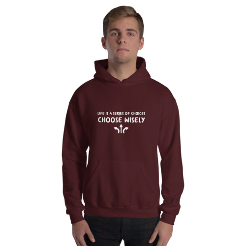 Life is a series of choices...Hoodie