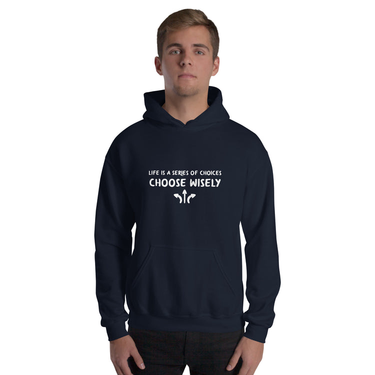 Life is a series of choices...Hoodie
