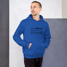 Load image into Gallery viewer, What&#39;s understood don&#39;t need to be explained...Hoodie