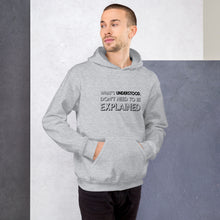 Load image into Gallery viewer, What&#39;s understood don&#39;t need to be explained...Hoodie