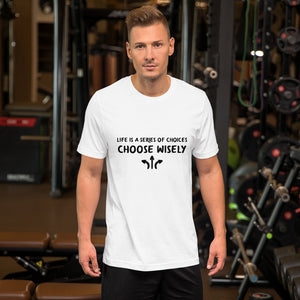 Life is a series of choices...Short-Sleeve Unisex T-Shirt