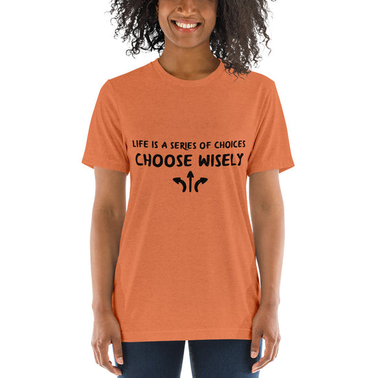 Life is a series of choices...Short sleeve t-shirt