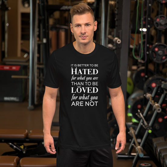 It is Better to be hated for what you are...Short-Sleeve Unisex T-Shirt