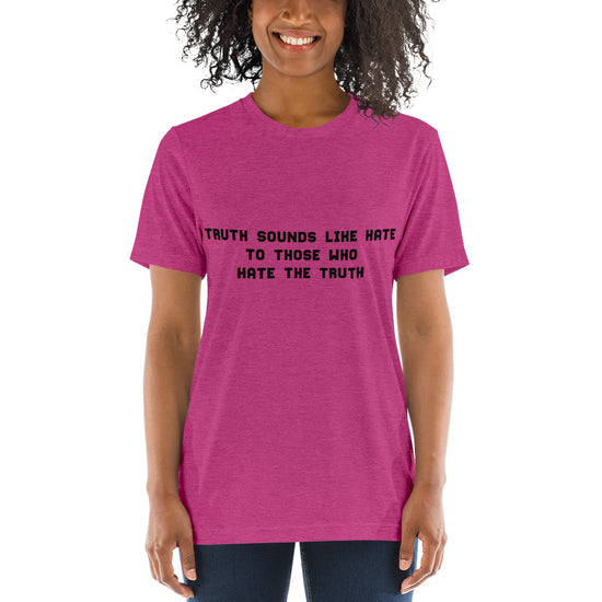 Truth sounds like Hate...Short sleeve t-shirt