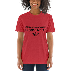 Life is a series of choices...Short sleeve t-shirt