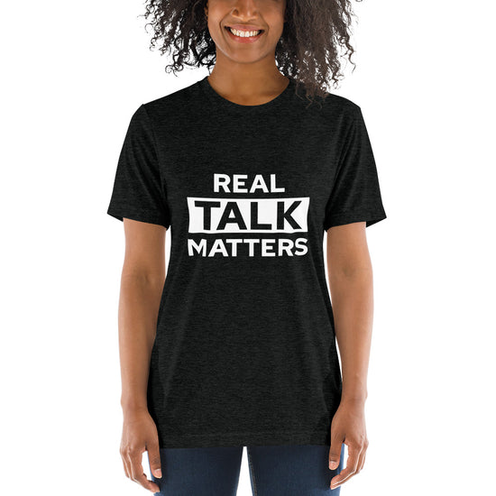 Real Talk Matters...Short sleeve t-shirt