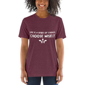 Life is a series of choices...Short sleeve t-shirt