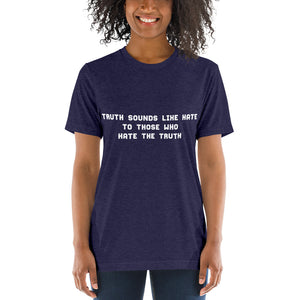 Truth sounds like Hate...Short sleeve t-shirt