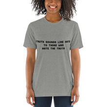 Load image into Gallery viewer, Truth sounds like Hate...Short sleeve t-shirt