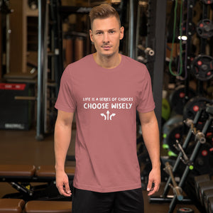 Life is a series of choices...Short-Sleeve Unisex T-Shirt