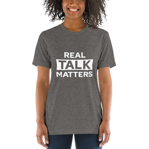 Real Talk Matters...Short sleeve t-shirt